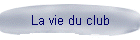 La vie du club